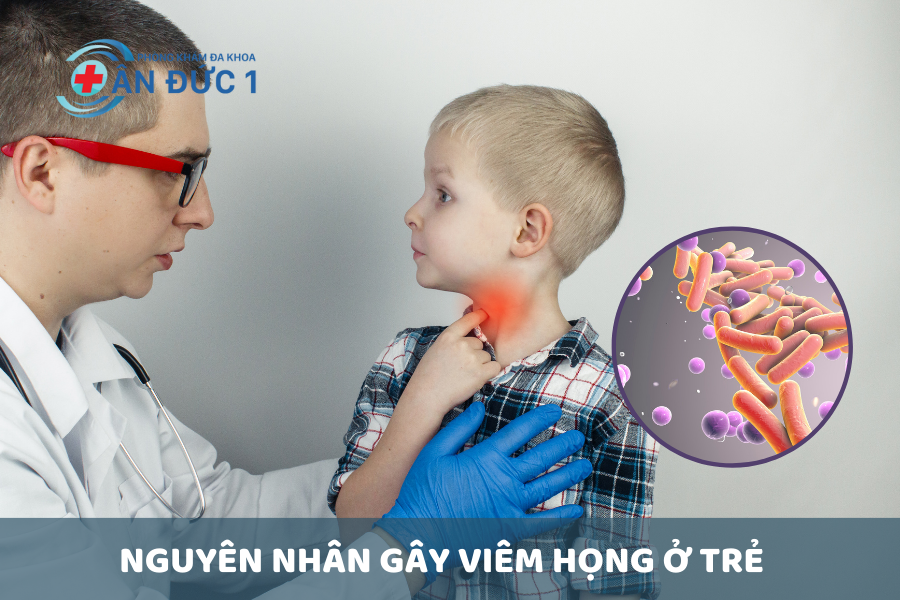 Nguyên Nhân Trẻ Bị Viêm Họng: Cách Phòng Ngừa Và Điều Trị Hiệu Quả