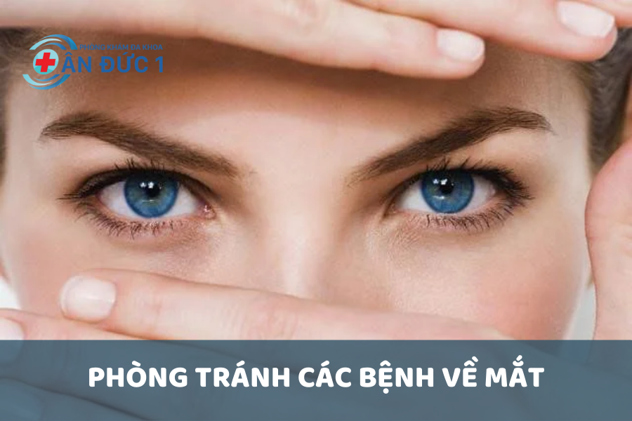 Phòng tránh các bệnh về mắt