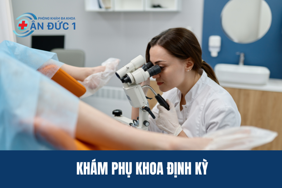 Khám phụ khoa định kỳ