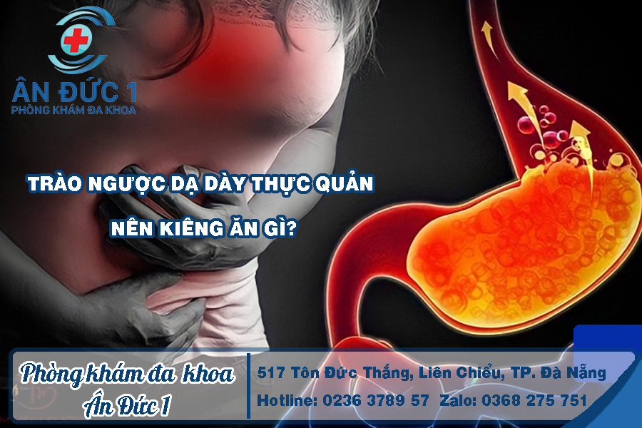 nên kiêng ăn gì khi bị trào ngược dạ dày thực quản